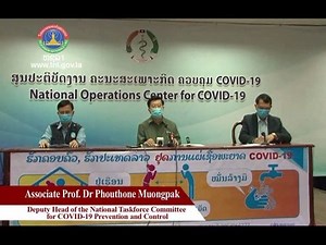 VO Dr Phouthone Muongpak announces no Covid-19 cases in Laos for 14 consecutive days, 7 recover INTRO: The Deputy Head of the National Taskforce Committee for Covid-19 Prevention and Control, Dr Phouthone Muongpak, told a daily media briefing on Sunday that, Laos has not recorded any Coronavirus cases for 14 consecutive days and seven people were discharged from Mittaphab Hospital and Luang Prabang provincial hospital | Lao National Television-English News Program