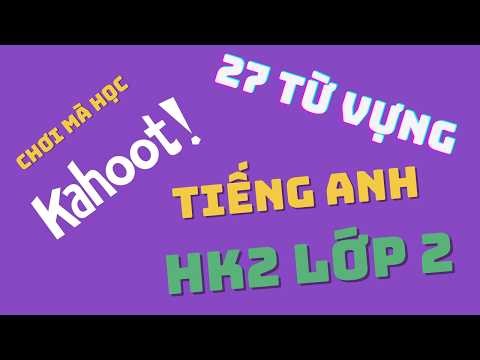 Ôn tập từ vựng tiếng anh lớp 2 học kỳ 2 bằng Game Kahoot | Cả nhà chơi Game Kahoot học tiếng anh