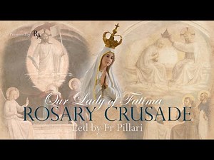 Wednesday, 26th November 2025 - Our Lady of Fatima Rosary Crusade