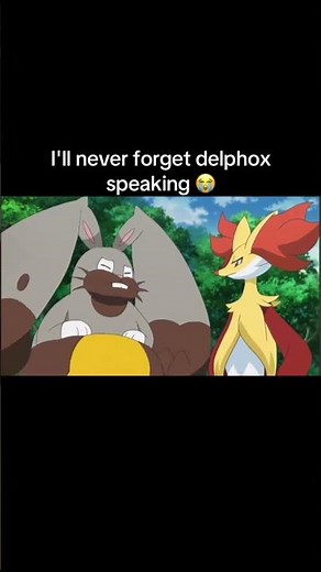 i’ll never forget Delphox speaking 😭