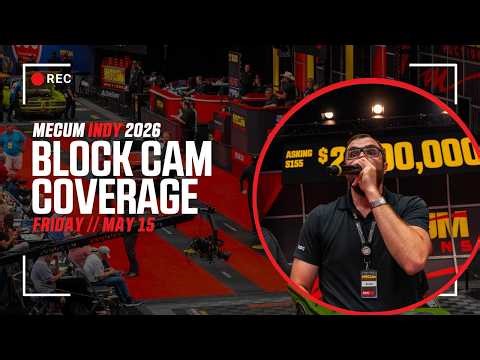 Mecum Indy Live Block Cam // Friday May 15th, 2026
