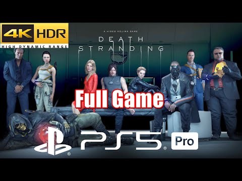 Death Stranding | Full Game Walkthrough in 4K HDR 60FPS (Must Play)