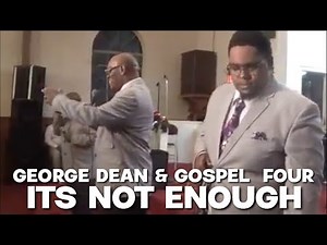 George Dean & the Gospel Four"It’s Not Enough"Live in Baton Rouge, Louisiana.