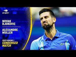 Alexandre Muller vs. Novak Djokovic Condensed Match | 2023 US Open Round 1