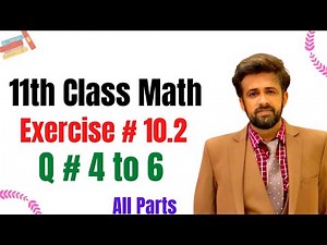 11th class math || 1st year math exercise 10.2 question 4 to 6