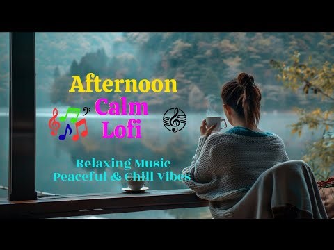 Afternoon Calm Lofi Nepali Relaxing Music Peaceful & Chill Vibes
