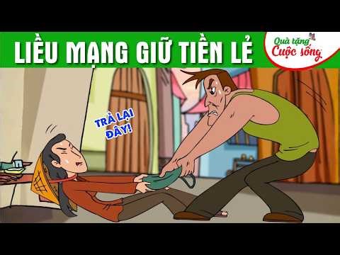 LIỀU MẠNG GIỮ TIỀN LẺ - Phim hoạt hình dân gian hay nhất - Truyện cổ tích - Quà tặng cuộc sống