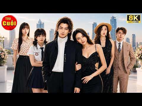 Phim Mới 2026 | Danh Bất Hư Truyền - Tập Cuối | Phim Tổng Tài Hay Nhất 2026 - Film 8K