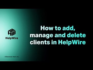 How to add, manage and delete clients in HelpWire