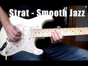 Fender Stratocaster - Smooth Jazz!