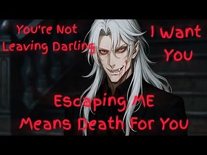 ASMR: Yandere Vampire Catches You Trying To Escape (M4F) (Yandere Vampire X Listener) (Dark Romance)