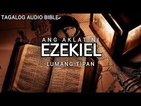 AKLAT NI EZEKIEL | LUMANG TIPAN | TAGALOG AUDIO BIBLE | BOOK OF EZEKIEL | FULL CHAPTER