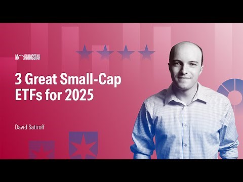 3 Great Small-Cap ETFs for 2025