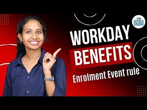 Workday Benefits Enrolment Event rule | Enrolment Event rule in Workday Benefits | CyberBrainer