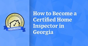 How to Become a Certified Home Inspector in Georgia