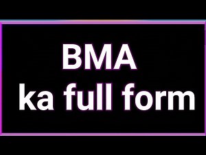 bma ka full form