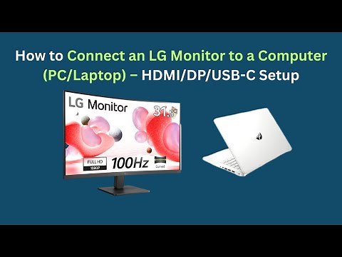 How to Connect an LG Monitor to a Computer (PC/Laptop) – HDMI/DP/USB-C Setup
