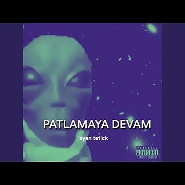Patlamaya Devam