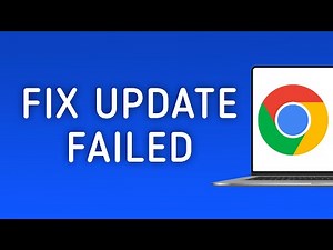 How to Fix Update Failed in Chrome on PC