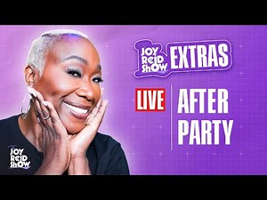 The Joy Reid Show After Party, LIVE with Joy-Ann Reid