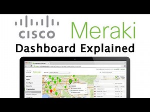 Cisco Meraki Dashboard Explained