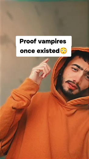 proof vampires once existed#vampire #fypシ゚viral #1millionaudition #foryoupage #Fyp
