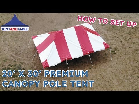 How to Setup a 20' x 30' Premium Pole Tent | Tent and Table