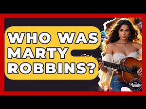 Who Was Marty Robbins? - The Musician Encyclopedia