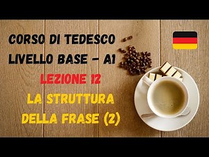 Basic GERMAN course (A1): Lesson 12 – SENTENCE STRUCTURE (2)