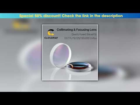 Editor’s Choice Cloudray Collimating Focusing Lens D37 F100 F125 F150 F200 Quartz Fused Silica for•