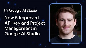 【Google最新课程】Google AI Studio 中的新增和改进的 API 密钥和项目管理