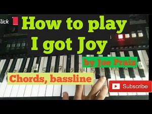 How to play I got Joy by Joe Praiz: Makossa keyboard chords and bassline