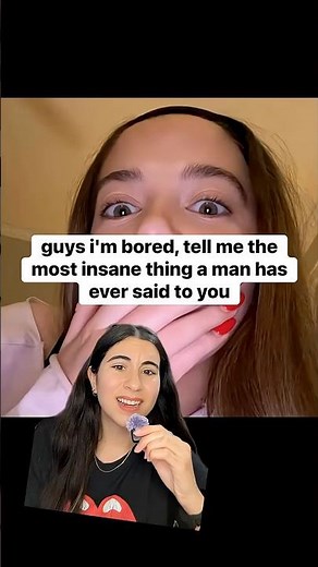 TELL ME THE MOST INSANE THING A MAN SAID TO YOU 🫣