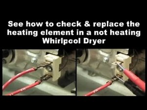 Whirlpool Dryer Not Getting Hot - The Heating Element