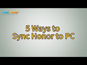 Sync Honor to PC: 5 Easy & Effective Ways to Transfer Data