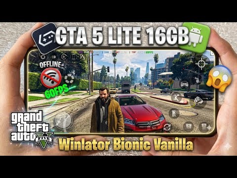 GTA 5 On Android Gameplay Offline - Winlator Bionic Vanilla V2.9 - Gta 5 Lite 16GB