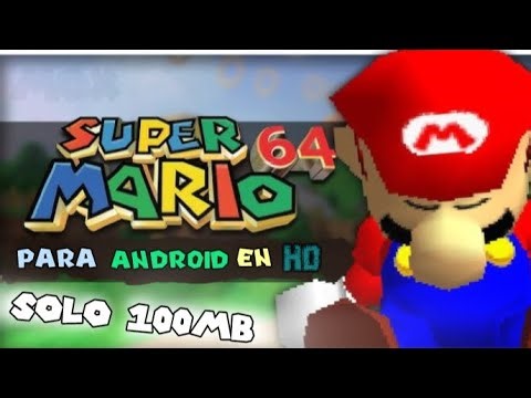 DESCARGA SUPER MARIO 64 EN HD PARA ANDROID SIN EMULADOR