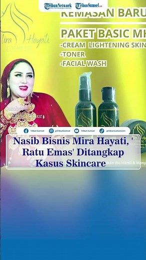 Nasib Bisnis Mira Hayati, 'Ratu Emas' Ditangkap Terkait Kasus Skincare Merkuri, Rumah Mewah Disegel