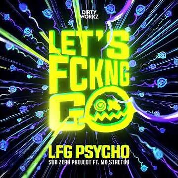 Sub Zero Project ft. MC Stretch - LFG PSYCHO
