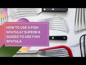How To Use A Fish Spatula? Superb 8 Guides To Use Fish Spatula #fishspatula