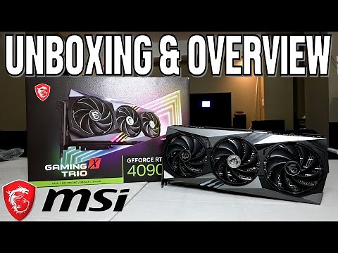 MSI RTX 4090 Gaming X Trio Unboxing & Overview – One Thick Graphics Card