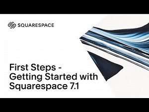 First Steps | Getting Started with Squarespace 7.1 (Classic Editor)