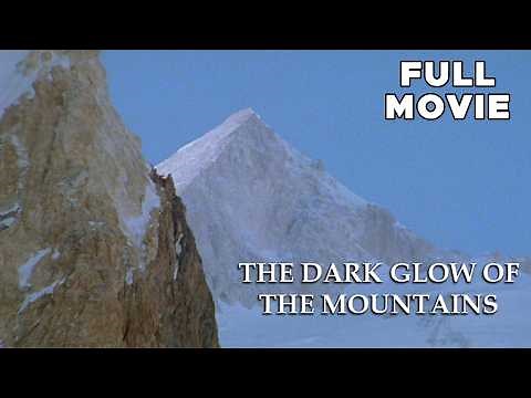 The Dark Glow Of The Mountains | FULL MOVIE | Werner Herzog | Mountain Climbing Documentary