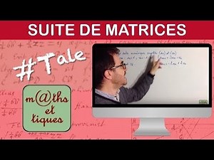 Calculer les termes d'une suite à l'aide de matrices - Terminale - Maths expertes