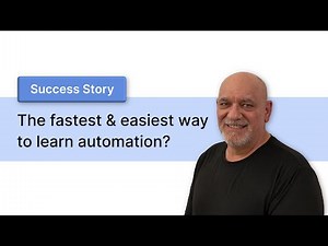 Success Story: The Fastest and Easiest Way to Learn Automation?
