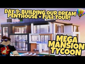 Roblox Mega Mansion Tycoon – Day 9: Building Our Dream Penthouse + Full Tour!