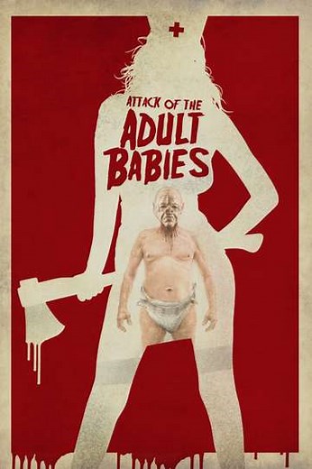 Attack of the Adult Babies - Movie
