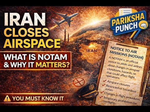 Iran Closes Airspace | What is NOTAM & Why It Matters? | You Must Know It | Pariksha Punch #upsc