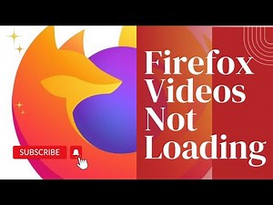 Firefox Videos Not Loading