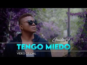 Guido G - TENGO MIEDO - Video Oficial